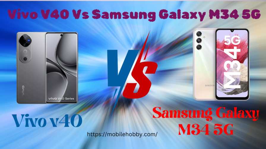 Vivo V40 Vs Samsung Galaxy M34 5G