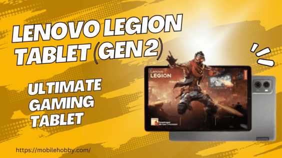 Lenovo Legion Tablet (Gen 2): Ultimate Gaming Tablet